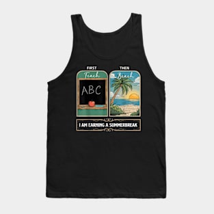 First teach the beach I am earning a summer break Tank Top